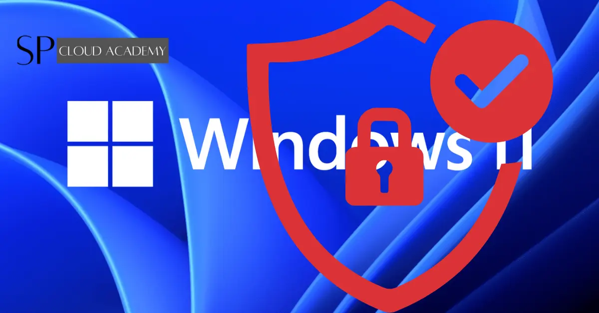 A guide to the hardening of the Windows 11 operating system