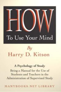 How to Use Your Mind" by Harry Dexter Kitson