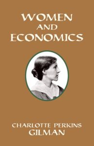 "WOMEN AND ECONOMICS" by Charlotte Perkins Stetson