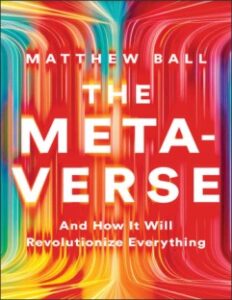 "The Metaverse" by Matthew Ball