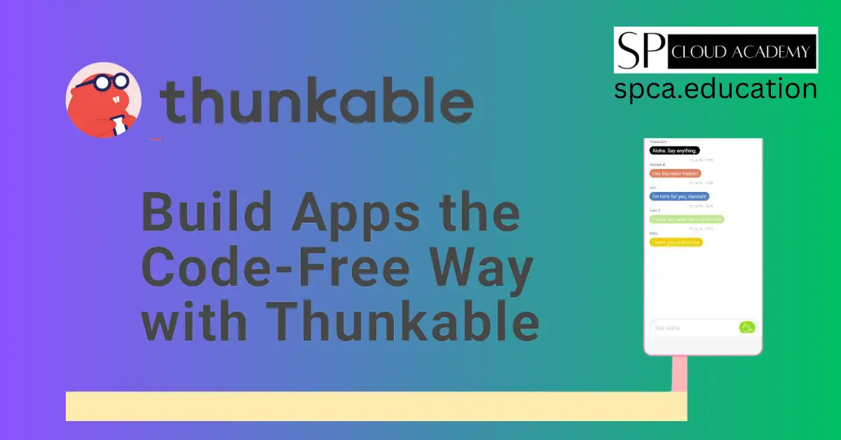 Unlocking the Power of Thunkable: Create Your Own Apps Without Coding